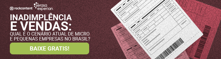 INADIMPLÊNCIA E VENDAS:
QUAL É O CENÁRIO ATUAL DE MICRO E PEQUENAS EMPRESAS NO BRASIL?