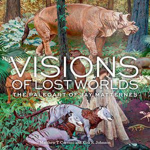 Preview thumbnail for 'Visions of Lost Worlds: The Paleoart of Jay Matternes
